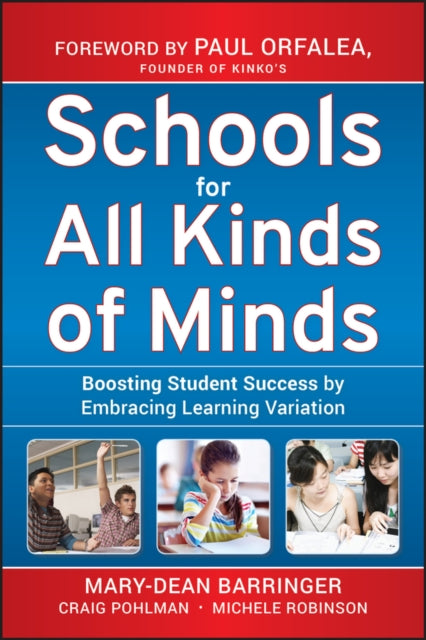 Schools for All Kinds of Minds : Boosting Student Success by Embracing Learning Variation-9780470505151