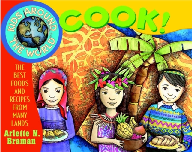 Kids Around the World Cook! : The Best Foods and Recipes from Many Lands-9780471352518