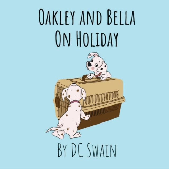 Oakley and Bella on Holiday-9780473476496
