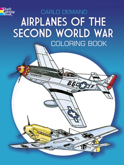 Airplanes of the Second World War Coloring Book B2