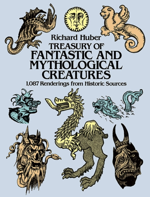 A Treasury of Fantastic and Mythological Creatures : 1, 087 Renderings from Historic Sources-9780486241746