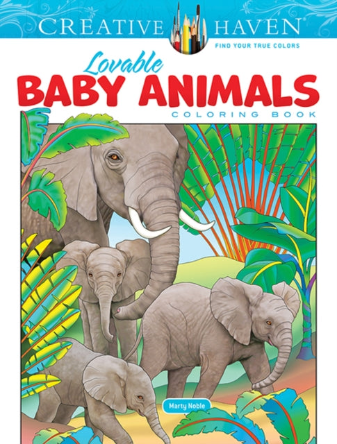 Creative Haven Lovable Baby Animals Coloring Book-9780486849744