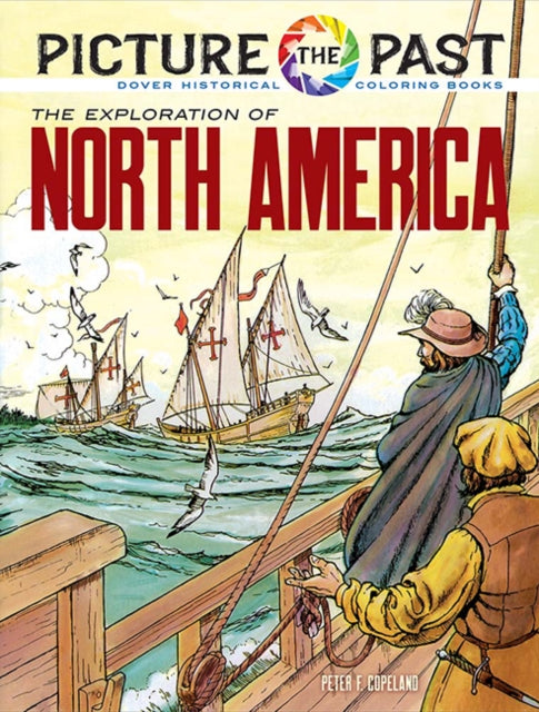 Picture the Past: The Exploration of North America : Historical Coloring Book-9780486852256
