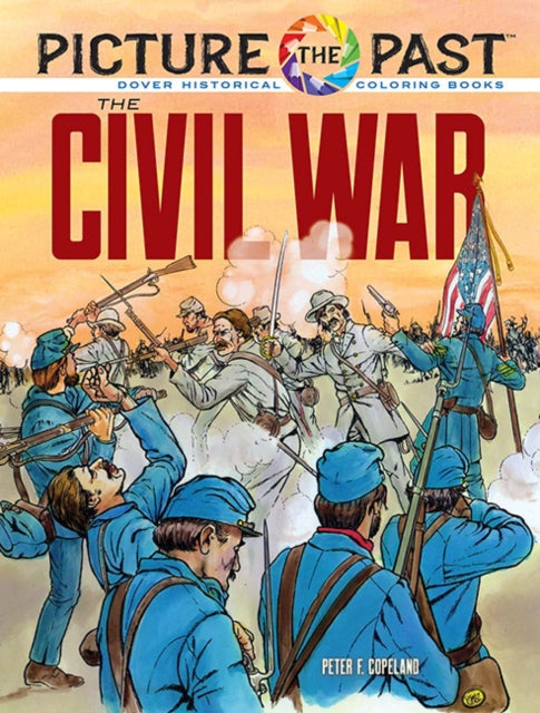 Picture the Past: The Civil War: Historical Coloring Book-9780486853246
