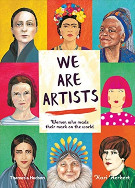 We are Artists : Women who made their mark on the world-9780500651964