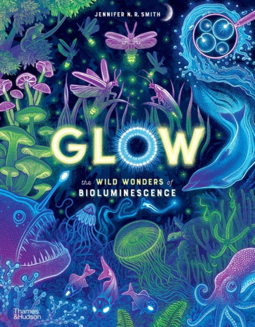 Glow : The wild wonders of bioluminescence-9780500653203