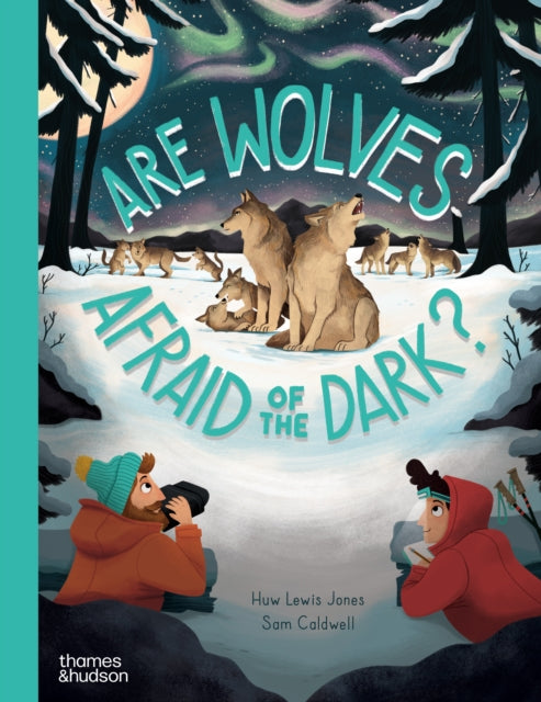 Are Wolves Afraid of the Dark?-9780500653227
