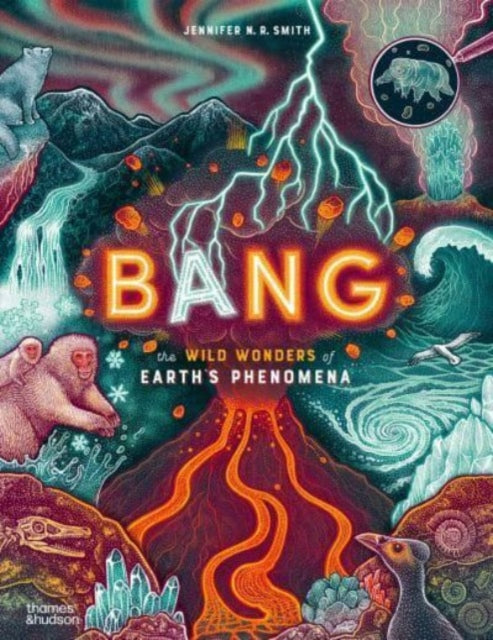 Bang : The wild wonders of Earth's phenomena-9780500653340