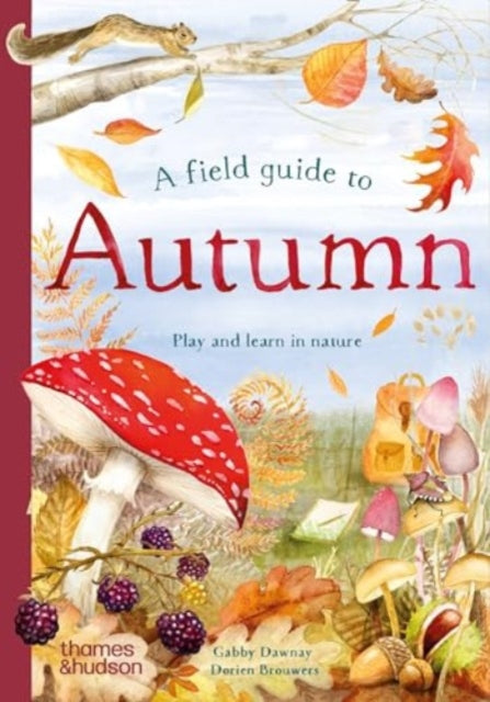 A Field Guide to Autumn : Play and learn in nature-9780500653524