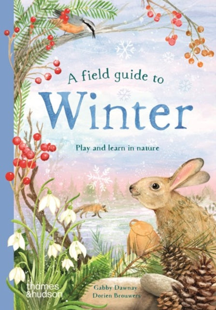 A Field Guide to Winter : Play and learn in nature-9780500653548