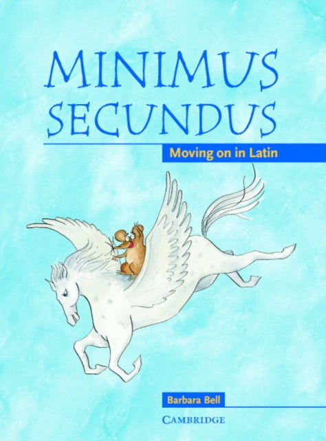 Minimus Secundus Pupil's Book : Moving on in Latin-9780521755450