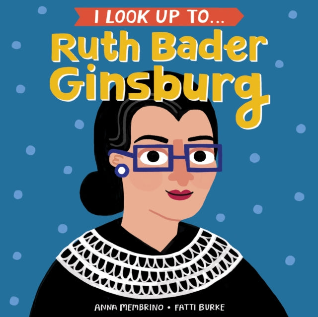 I Look Up To... Ruth Bader Ginsburg-9780525579526