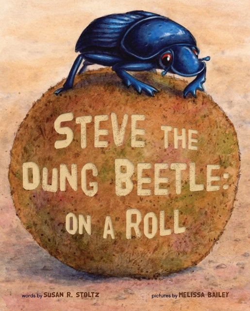 Steve The Dung Beetle : On A Roll-9780578935508