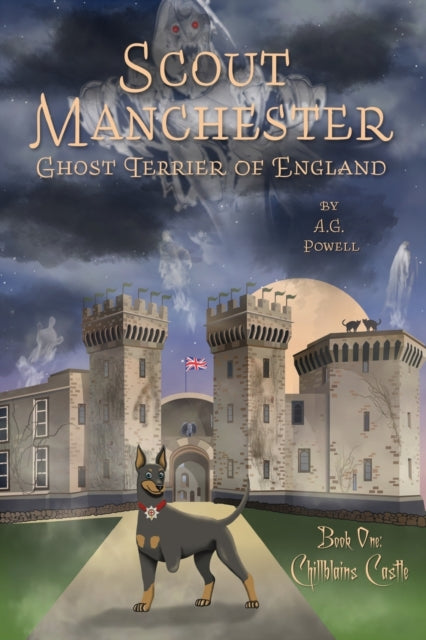 Scout Manchester : Ghost Terrier of England: Book One: Chillblains Castle-9780578976174