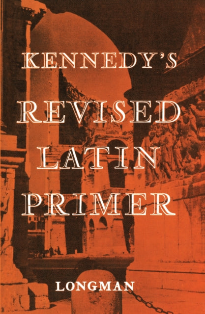 Kennedy's Revised Latin Primer Paper-9780582362406