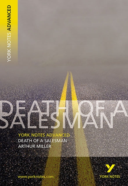 Arthur Miller 'Death of a Salesman': everything you need to catch up, study and prepare for 2025 assessments and 2026 exams-9780582784253