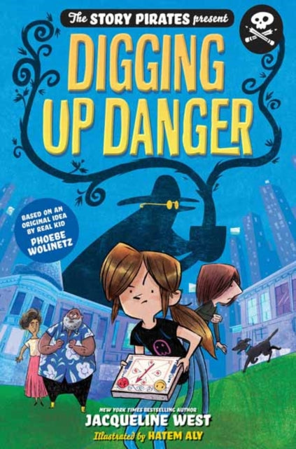Story Pirates Present: Digging Up Danger. The-9780593123799