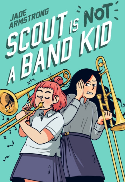 Scout Is Not a Band Kid : A Graphic Novel-9780593176238