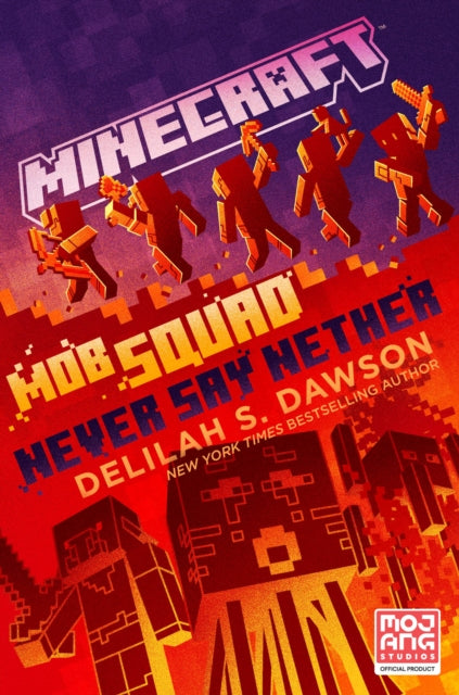 Minecraft: Mob Squad: Never Say Nether : An Official Minecraft Novel-9780593355794
