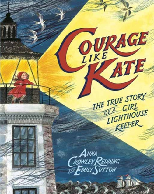 Courage Like Kate : The True Story of a Girl Lighthouse Keeper�-9780593373408