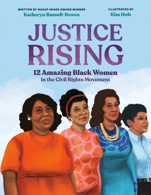Justice Rising : 12 Amazing Black Women in the Civil Rights Movement-9780593403549