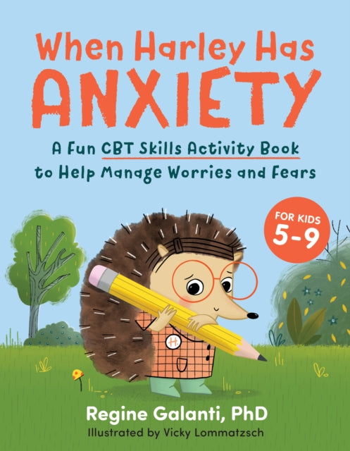 When Harley Has Anxiety : A Fun CBT Skills Activity Book for Overcoming Worries and Fears-9780593435458