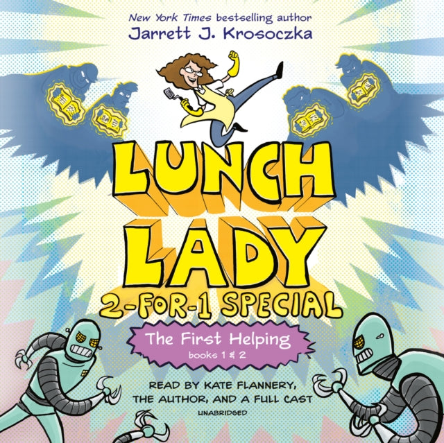 The First Helping (Lunch Lady Books 1 & 2) : The Cyborg Substitute and the League of Librarians Unabridged-9780593502051