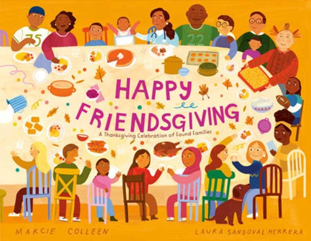 Happy Friendsgiving : A Thanksgiving Celebration of Found Families-9780593649923