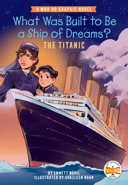 What Was Built to Be a Ship of Dreams?: The Titanic : A Who HQ Graphic Novel-9780593661093