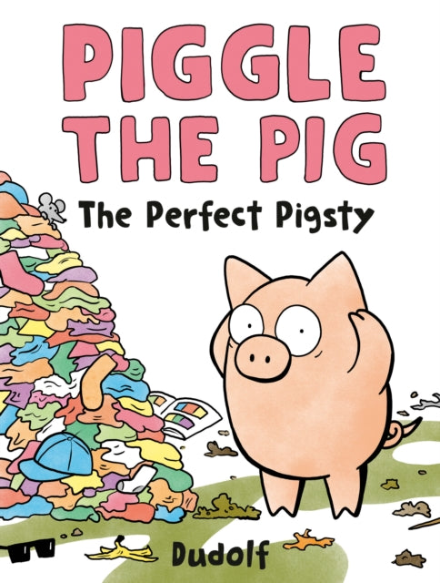 Piggle the Pig: The Perfect Pigsty-9780593691618