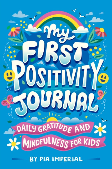 My First Positivity Journal : Daily Gratitude and Mindfulness for Kids-9780593750919