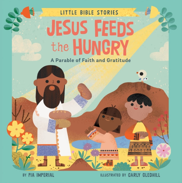 Jesus Feeds the Hungry : A Parable of Faith and Gratitude-9780593751008