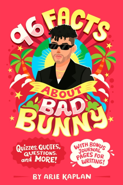 96 Facts About Bad Bunny : Quizzes, Quotes, Questions, and More! With Bonus Journal Pages for Writing!-9780593754665