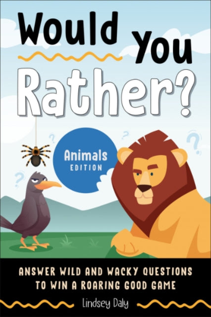 Would You Rather? Animals Edition : Answer Wild and Wacky Questions to Win a Roaring Good Game-9780593886335