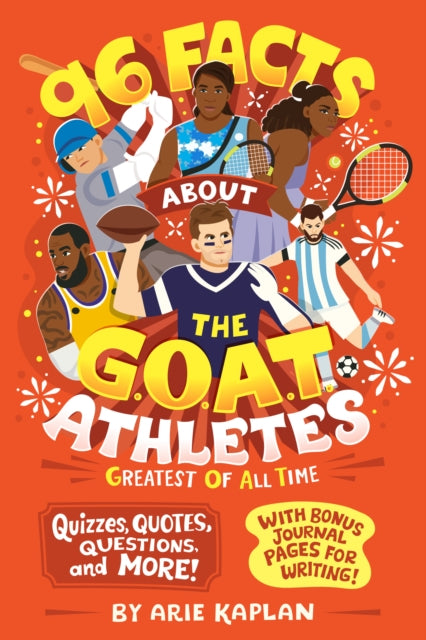 96 Facts About the G.O.A.T. Athletes (Greatest of All Time) : Quizzes, Quotes, Questions, and More! With Bonus Journal Pages for Writing!-9780593889008