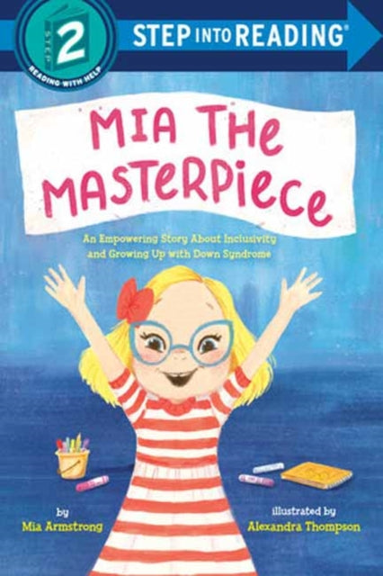 Mia the Masterpiece : An Empowering Story About Inclusivity and Growing Up with Down Syndrome-9780593899113