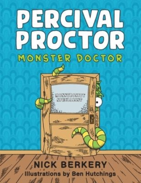 Percival Proctor Monster Doctor : A Funny Rhyming Children's Picture Book About Accepting Differences, Overcoming Fears and Promoting Empathy-9780645435108