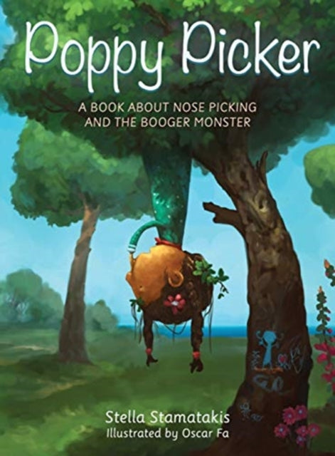 Poppy Picker : A Book About Nose Picking and The Booger Monster-9780648236740