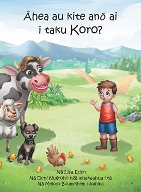 Ahea au kite ano ai i taku Koro? : A young Māori boy's journey to understand the loss of his Grandfather-9780648371434