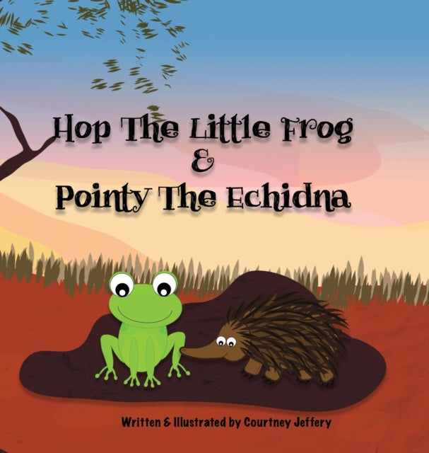Hop The Little Frog & Pointy The Echidna-9780648760887