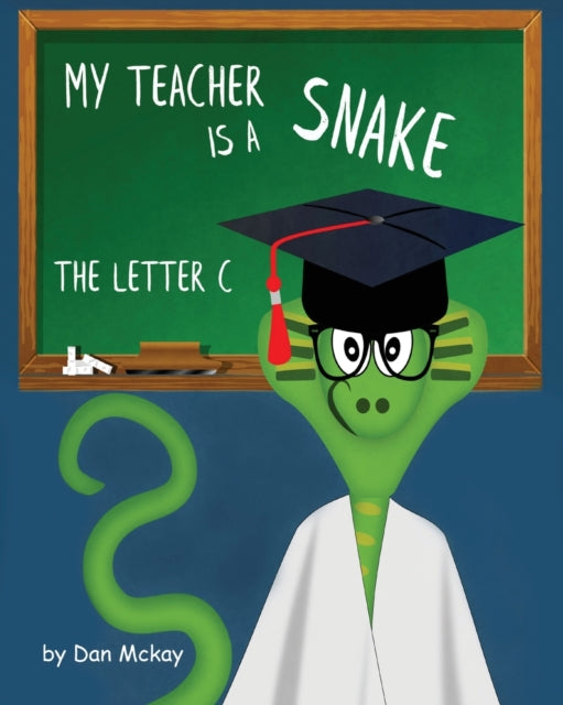 My Teacher is a Snake the Letter C-9780648911531