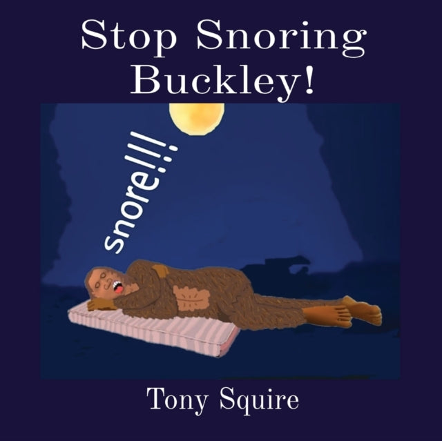 Stop Snoring Buckley!-9780648913863