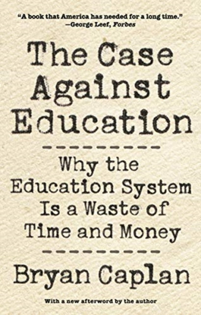 The Case against Education : Why the Education System Is a Waste of Time and Money-9780691196459