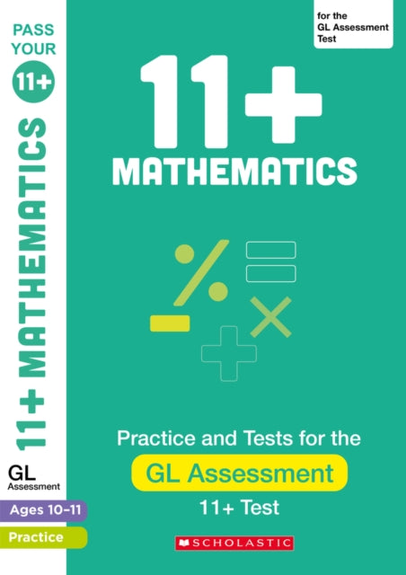 11+ Maths Practice and Test for the GL Assessment Ages 10-11-9780702319549