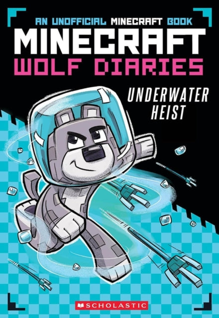 Diary of a Minecraft Wolf: Underwater Heist-9780702333149
