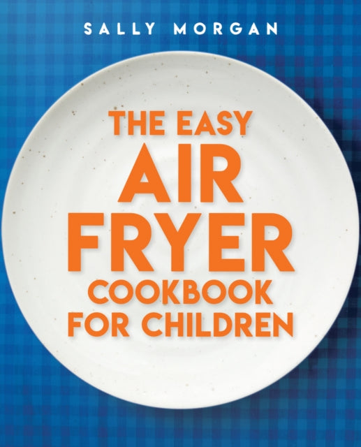 The Easy Air Fryer Cookbook for Children-9780702342325