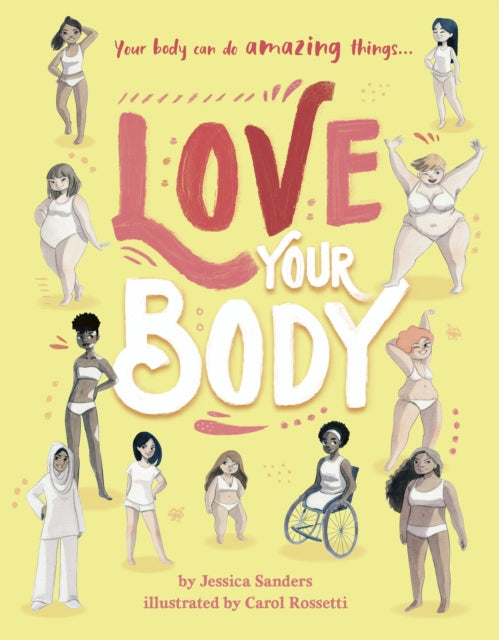 Love Your Body : Your Body Can Do Amazing Things...-9780711252400