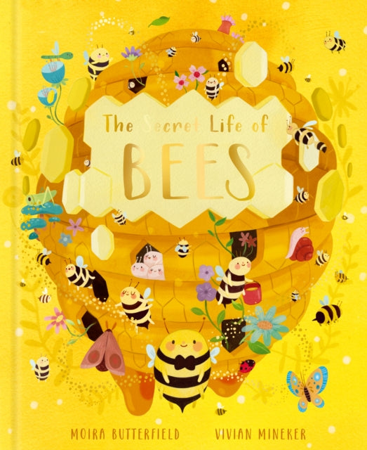 The Secret Life of Bees : Meet the bees of the world, with Buzzwing the honeybee Volume 2-9780711260498