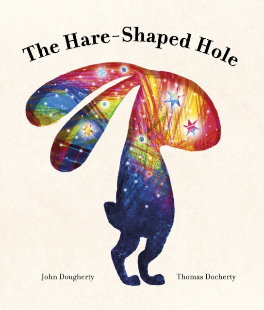 The Hare-Shaped Hole : The multi-award-winning picture book-9780711276055