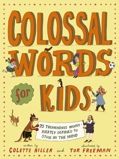 Colossal Words for Kids (WINNER of the CLiPPA Poetry Prize 2025) : 75 Tremendous Words: Neatly Defined to Stick in the Mind-9780711278738